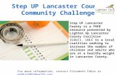 Step UP Lancaster County Community Challenge Step UP Lancaster County is a FREE resource presented by Lighten Up Lancaster County Coalition (LULC). LULC.