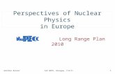 Perspectives of Nuclear Physics in Europe Long Range Plan 2010 Günther RosnerIoP NPPD, Glasgow, 7/4/111.