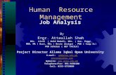 Human Resource Management Job Analysis By Engr. Attaullah Shah BSc. Civil ( Gold Medal), MSc. ( Str. Engg), MBA, MA ( Eco), MSc ( Envir design), PGD (