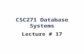 CSC271 Database Systems Lecture # 17. Summary: Previous Lecture  View updatability  Advantages and disadvantages of views  View materialization.