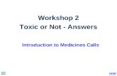 Workshop 2 Toxic or Not - Answers Introduction to Medicines Calls.