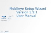 Our Vision. Your Safety ™ Mobileye Setup Wizard Version 5.9.1 Version 5.9.1 User Manual User Manual.