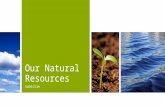 Our Natural Resources Subtitle. What are Natural Resources? Things that are found in Nature and are valuable to people. These resources are created by.