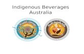 Indigenous Beverages Australia. About Us Indigenous Beverages Australia is a unique partnership between an Indigenous family owned Goreng Goreng heritage.