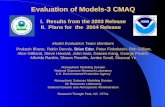 Evaluation of Models-3 CMAQ I. Results from the 2003 Release II. Plans for the 2004 Release Model Evaluation Team Members Prakash Bhave, Robin Dennis,