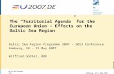 © BBR Bonn 2003 Hamburg, 10-11 May 2007Wilfried Görmar, BBR The “Territorial Agenda” for the European Union – Effects on the Baltic Sea Region Baltic Sea.