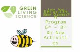 Recycling Program 6 th – 8 th Do Now Activities Are You Bee Green?