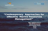 “Contemporary Approaches for effective Marine Resources Management” Max Agüero (Ph.D.) Marine Economist Universidad Santa María Chile.
