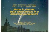 Odin Astronomy Workshop Paris — 16-17 March 2007 Water in comets: Odin observations in a historical perspective Jacques Crovisier and the Meudon comet.
