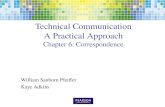 Technical Communication A Practical Approach Chapter 6: Correspondence William Sanborn Pfeiffer Kaye Adkins.