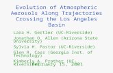 Evolution of Atmospheric Aerosols Along Trajectories Crossing the Los Angeles Basin February 15, 2001 Lara H. Gertler (UC-Riverside) Jonathan O. Allen.