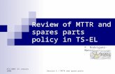 ATC/ABOC 23 January 2008Session 5 / MTTR and spare parts Review of MTTR and spares parts policy in TS-EL F. Rodriguez-Mateos.