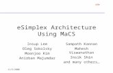 Title 11/5/2000 eSimplex Architecture Using MaCS Insup Lee Oleg Sokolsky Moonjoo Kim Anirban Majumdar Sampath Kannan Mahesh Viswanathan Insik Shin and.