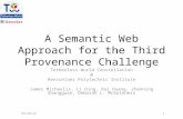 A Semantic Web Approach for the Third Provenance Challenge Tetherless World Constellation @ Rensselaer Polytechnic Institute James Michaelis, Li Ding,