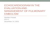 ECHOCARDIOGRAM IN THE EVALUATION AND MANAGEMENT OF PULMONARY EMBOLISM Nandan Prasad PGY-1 December 14, 2015.