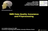 FMRI Data Quality Assurance and Preprocessing  Last Update: January 18, 2012 Last Course: Psychology 9223, W2010, University.
