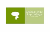 Anomalistic Psychology Carmen Zhang. Who is more likely to have anomalous experiences and beliefs? Please explain.  Some research has found that believers.