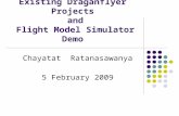 Existing Draganflyer Projects and Flight Model Simulator Demo Chayatat Ratanasawanya 5 February 2009.