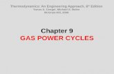 Chapter 9 GAS POWER CYCLES Thermodynamics: An Engineering Approach, 6 th Edition Yunus A. Cengel, Michael A. Boles McGraw-Hill, 2008.
