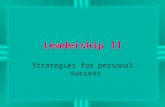 Leadership II Strategies for personal success. LEADERSHIP II 1. Managing multiple roles for the CO 2. Creativity 3. Enhancing your personal power base.