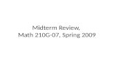 Midterm Review, Math 210G-07, Spring 2009. 1) Explain why the following pictures prove the Pythagorean theorem.