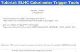 M. Grothe, Tutorial: SLHC Calorimeter Trigger Tools, June 2010 1 Tutorial: SLHC Calorimeter Trigger Tools Monika Grothe U Wisconsin Documentation for SLHC.