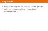 © 2014 Pearson Education, Inc. Key Issues Why is energy important for development? Why do countries face obstacles to development?