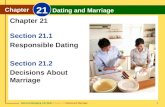 Glencoe Managing Life Skills Chapter 21 Dating and Marriage Chapter 21 Dating and Marriage 1 Section 21.1 Responsible Dating Section 21.2 Decisions About.
