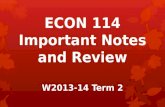 ECON 114 Important Notes and Review W2013-14 Term 2.