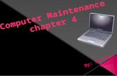 Computers require regular maintenance  Keyboard & mouse  Clean regularly  If spill turn computer off and clean immediately.  Printer  Clean the.