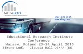 Www.project-metalog.eu Educational Research Institute Conference Warsaw, Poland 23-24 April 2015 Simone Ludl – Claudia Ball DEKRA (DE)