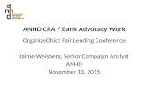 ANHD CRA / Bank Advocacy Work OrganizeOhio! Fair Lending Conference Jaime Weisberg, Senior Campaign Analyst ANHD November 13, 2015.