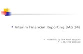 Interim Financial Reporting (IAS 34) Presented by CPA Peter Njuguna +254 722 608 618.