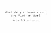 What do you know about the Vietnam War? Write 2-3 sentences.