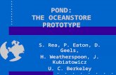 POND: THE OCEANSTORE PROTOTYPE S. Rea, P. Eaton, D. Geels, H. Weatherspoon, J. Kubiatowicz U. C. Berkeley.