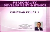 PERSONALITY DEVELOPMENT & ETHICS CHRISTIAN ETHICS I Presented by: Howard F. Faigao, Director Publishing Ministries Department General Conference of SDA.