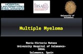 Multiple Myeloma María-Victoria Mateos University Hospital of Salamanca- IBSAL Salamanca. Spain University of Salamanca.
