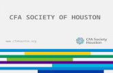 CFA SOCIETY OF HOUSTON . Our mission is to lead the investment profession globally by promoting the highest standards of ethics, education,