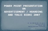 POWER POINT PRESENTATION ON ADVERTISEMENT / HOARDING AND TOUJI BIDHI 2007 BY- SRI ARUN KR ROY, TCS (GR-I) Executive Officer Central Zone Agartala Municipal.