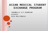A SIAN MEDICAL STUDENT EXCHANGE PROGRAM THENMOLLE A/P ARUMUGAM A143653 EXCO MULTIMEDIA.