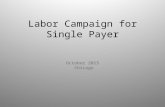 Labor Campaign for Single Payer October 2015 Chicago.
