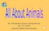 An Interactive Game Designed by Ms. R. Smith Joseph Martin Elementary.
