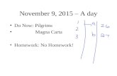 November 9, 2015 – A day Do Now: Pilgrims Magna Carta Homework: No Homework!
