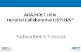 2014 Silver Award Recipient AHA/HRET HEN Hospital Collaborative LISTSERV® Subscriber’s Tutorial.