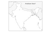 Arabian Sea?. Arabian Sea Ganges River? Ganges River Bay of Bengal?