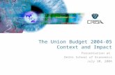 The Union Budget 2004-05 Context and Impact Presentation at Delhi School of Economics July 30, 2004.