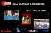 Mars, here we come! 2012 Curricula & Resources Background The Mars Rover Celebration is a legacy event from “The New Face of Space: Exciting the Next.