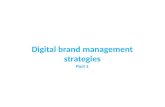Digital brand management strategies Part 1. Questions 1.What are the contemporary global consumption issues about brand communities and brand tribes?