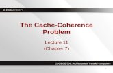 CSC/ECE 506: Architecture of Parallel Computers The Cache-Coherence Problem Lecture 11 (Chapter 7) Lecture 11 (Chapter 7) 1.