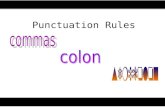 Punctuation Rules 2 Comma Rule #1 1)Use commas to separate items in a series. Example: Please buy apples, oranges, and bananas.